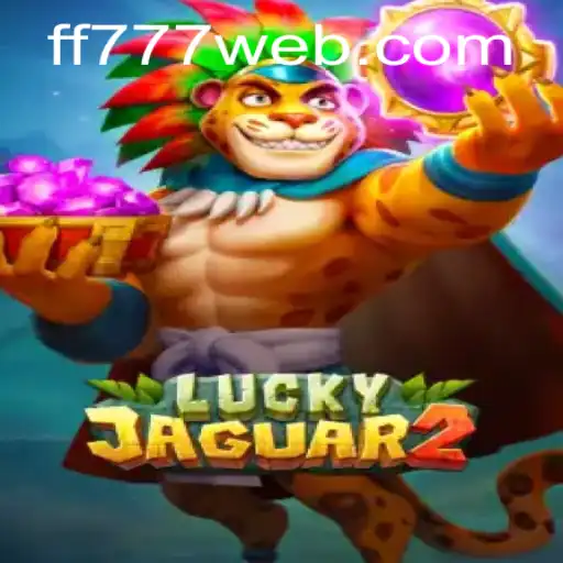 Exploring the Exciting World of Luckyjaguar2 at FF777.COM