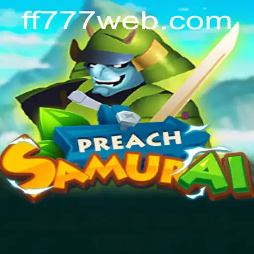 Discover the Exciting World of PreachSamurai with FF777.COM